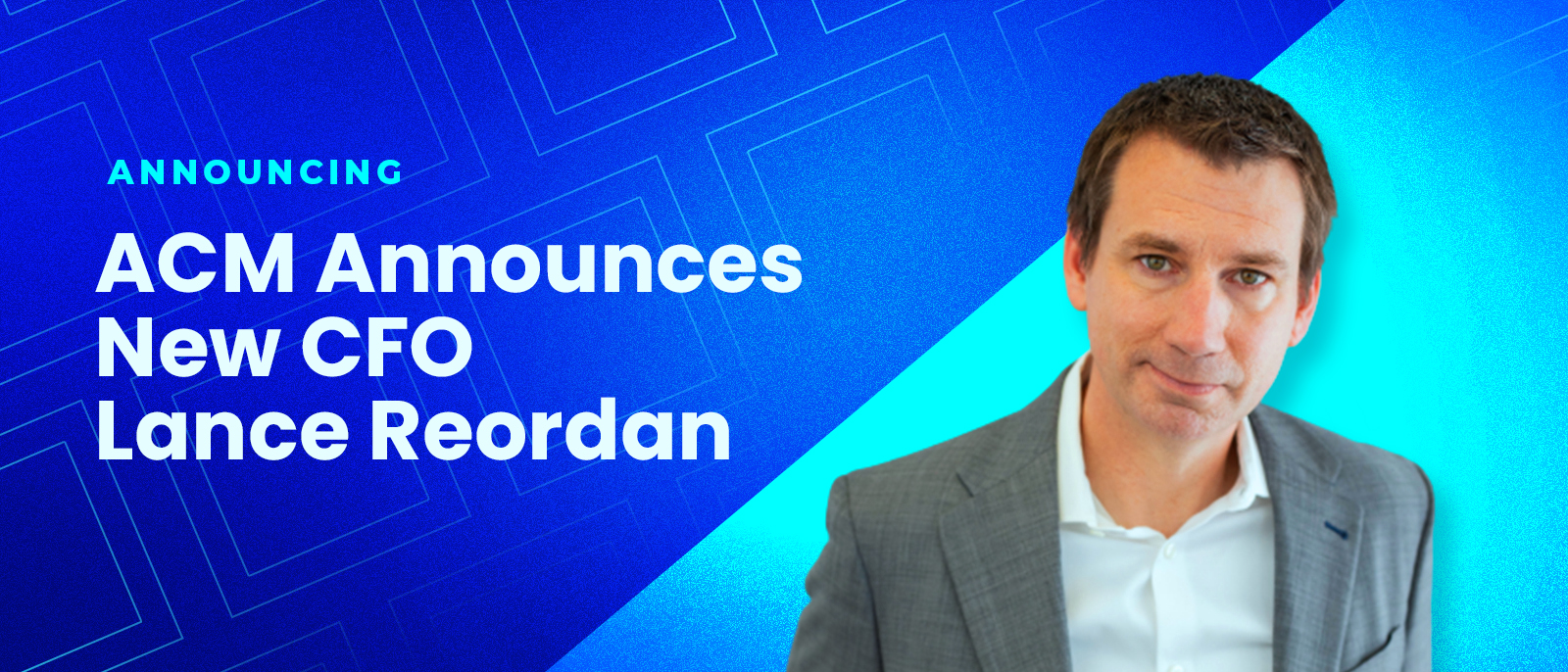 ACM Announces New CFO Lance Reordan